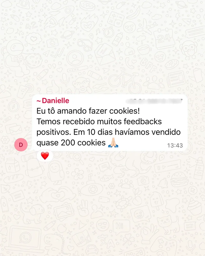 Mensagem da Danielle: em 10 dias havíamos vendido quase 200 cookies