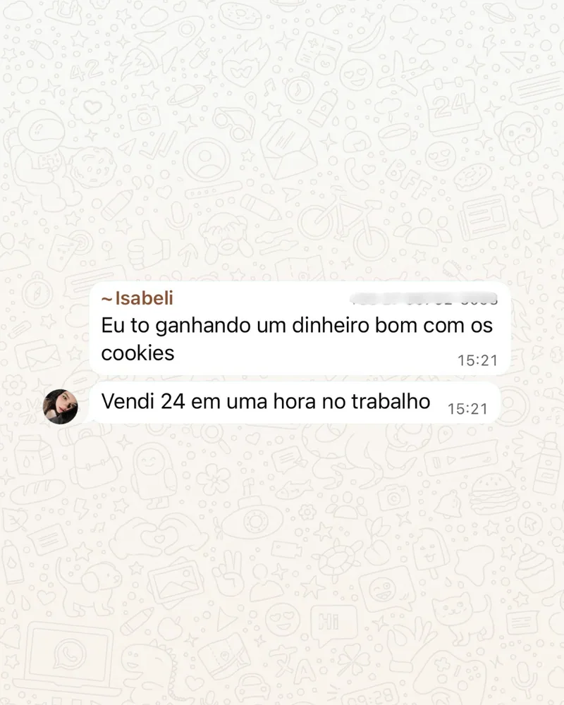 Mensagem da Isabeli: vendi 24 em uma hora no trabalho